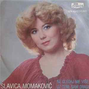 Slavica Momaković - Ne Gledaj Me Više / Uz Tebe Sam Dragi Album