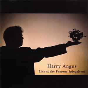 Harry Angus - Live At The Famous Spiegeltent Album