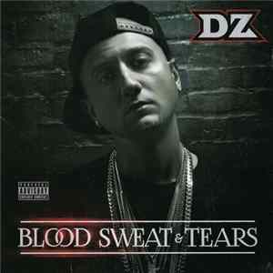DZ - Blood Sweat & Tears Album