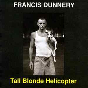 Francis Dunnery - Tall Blonde Helicopter Album