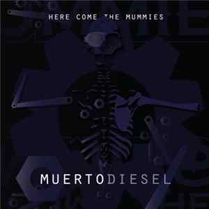 Here Come The Mummies - MuertoDiesel Album