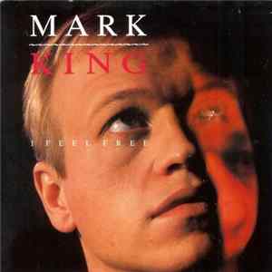 Mark King - I Feel Free Album