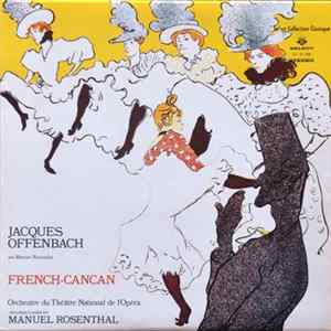 Jacques Offenbach - Orchestre Du Théâtre National De L'Opéra Conductor: Manuel Rosenthal - French-Cancan Album