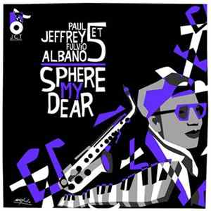 Paul Jeffrey And Fulvio Albano Quintet - Sphere My Dear Album