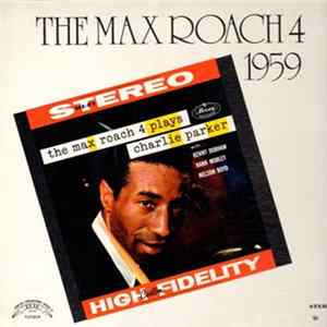 The Max Roach 4 - The Max Roach 4 Plays Charlie Parker Album
