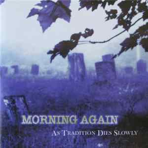 Morning Again - As Tradition Dies Slowly Album