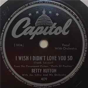 Betty Hutton - I Wish I Didn't Love You So / The Sewing Machine Album