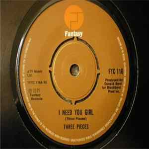 Three Pieces - I Need You Girl / Short'nin' Bread Album