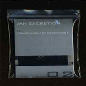 Jah Excretion - Trance Harsh Trip Feedbackers Album