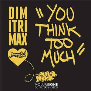 Dimitri Max - You Think Too Much Album