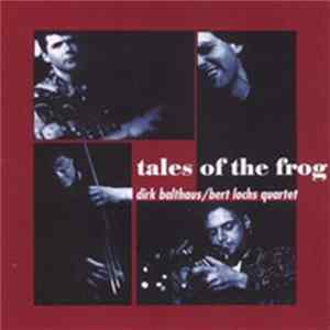 Dirk Balthaus / Bert Lochs Quartet - Tales Of The Frog Album