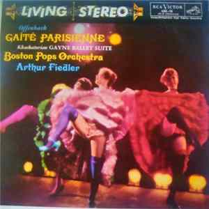 Offenbach, Khachaturian, Boston Pops Orchestra, Arthur Fiedler - Gaîté Parisienne · Gayne Ballet Suite Album