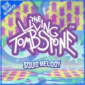 The Living Tombstone - Squid Melody (Blue Version) (Instrumenta) Album