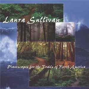 Laura Sullivan - Pianoscapes For The Trails Of North America Album