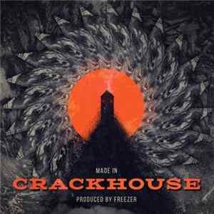 Freezer - Made In Crackhouse Album