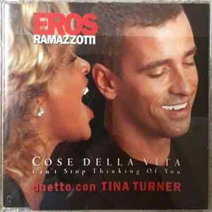 Eros Ramazzotti Duetto Con Tina Turner - Cose Della Vita - Can't Stop Thinking Of You Album