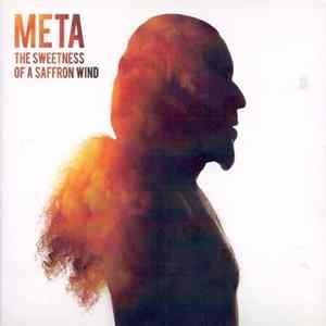 Meta - The Sweetness Of A Saffron Wind Album