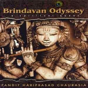Pandit Hariprasad Chaurasia - Brindavan Odyssey - A Spiritual Quest Album