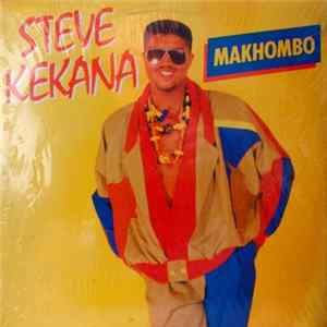 Steve Kekana - Makhombo Album