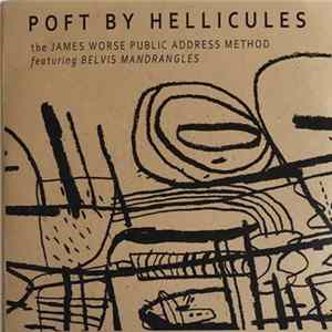 The James Worse Public Address Method Featuring Belvis Mandrangles - Poft By Hellicules Album