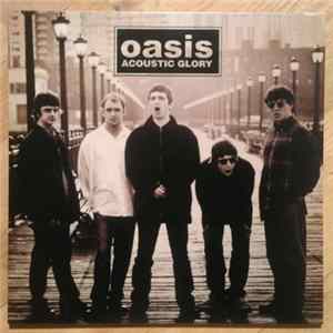 Oasis - Acoustic Glory Album