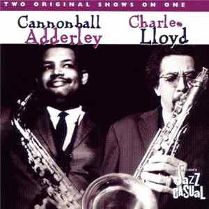 Cannonball Adderley / Charles Lloyd - Ralph J. Gleason's Jazz Casual Album
