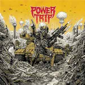 Power Trip - Opening Fire: 2008-2014 Album