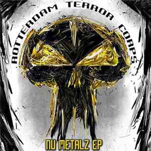 Rotterdam Terror Corps - Nu Metalz EP Album