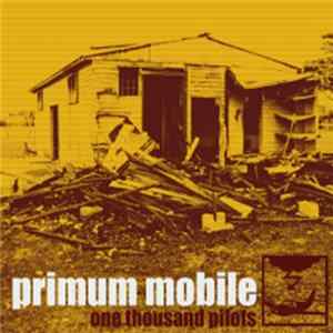 One Thousand Pilots - Primum Mobile Album