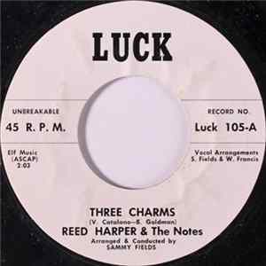 Reed Harper And The Notes - Three Charms / It's Worth Remembering Album