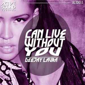 Deejay Laura - Can Live Without You Album