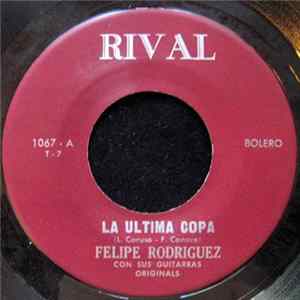 Felipe Rodriguez - La Ultima Copa / Golondrina Viajera Album