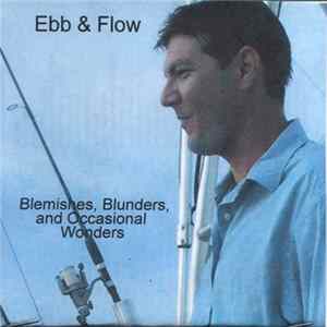 Ebb & Flow - Blemishes, Blunders, And Occasional Wonders Album