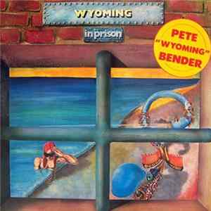 Wyoming , Pete ''Wyoming'' Bender - Wyoming In Prison Album