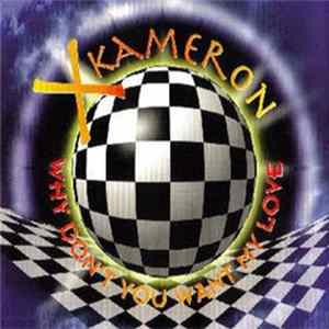 X-Kameron - Why Don't You Want My Love Album