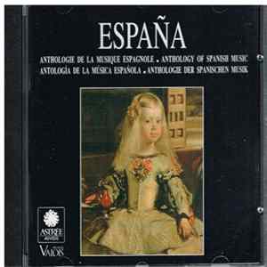 Various - España (Anthologie De La Musique Espagnole = Anthology Of Spanish Music = Antología De La Música Española = Anthologie Der Spanischen Musik) Album