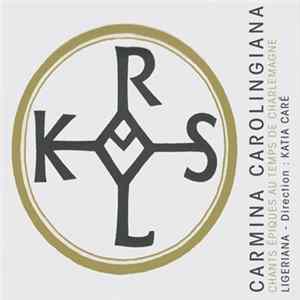 Ligeriana, Katia Caré - Carmina Carolingiana Album