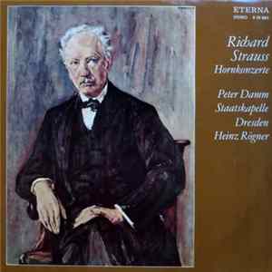 Richard Strauss, Staatskapelle Dresden, Peter Damm, Heinz Rögner - Hornkonzerte Album
