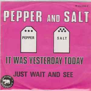 Pepper & Salt - It Was Yesterday Today Album