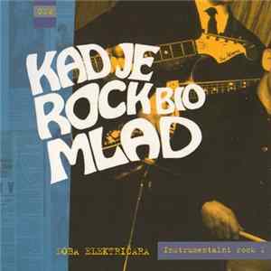 Various - Kad Je Rock Bio Mlad CD 2 - Doba Električara Instrumentalni Rock 1 Album