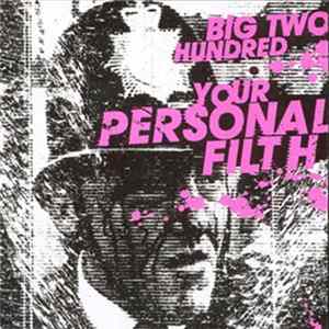 Big Two Hundred - Your Personal Filth Album