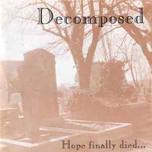 Decomposed - Hope Finally Died... Album