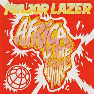 Major Lazer - Africa Is The Future Album