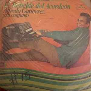 Alfredo Gutiérrez Y Su Conjunto - El Rebelde del Acordeón Album