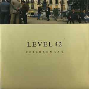 Level 42 - Children Say Album