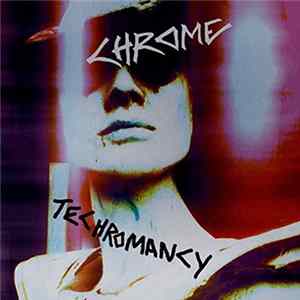 Chrome - Techromancy Album