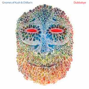 Gnomes Of Kush, Chillax'n - Dubbabye Album