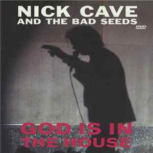 Nick Cave And The Bad Seeds - God Is In The House Album