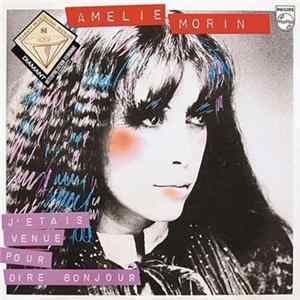 Amélie Morin - J'étais Venue Pour Dire Bonjour Album