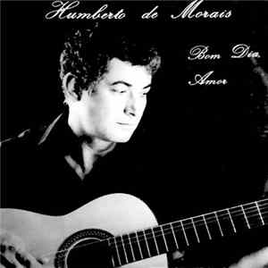 Humberto de Morais - Bom dia, amor Album